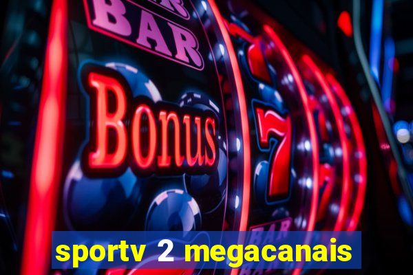 sportv 2 megacanais